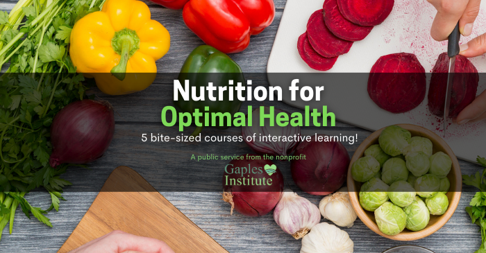 Nutrition Course for the Public, All Ages — Gaples Institute