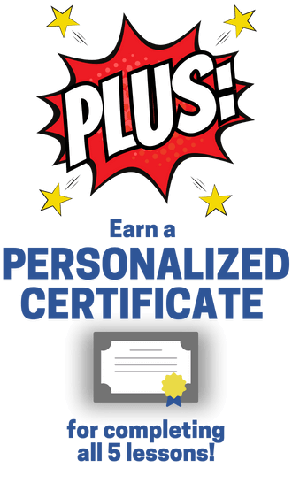 Plus: Earn a personalized certificate for completing all 5 lessons in this nutrition course for teens and young adults