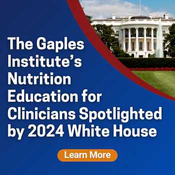 The Gaples Institute's Nutrition Education for Clinicians Spotlighted by 2024 White House